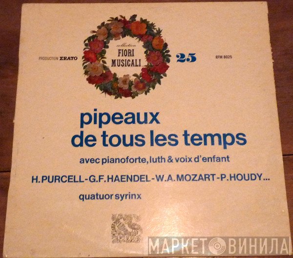 Quatuor Syrinx - Pipeaux De Tous Les Temps