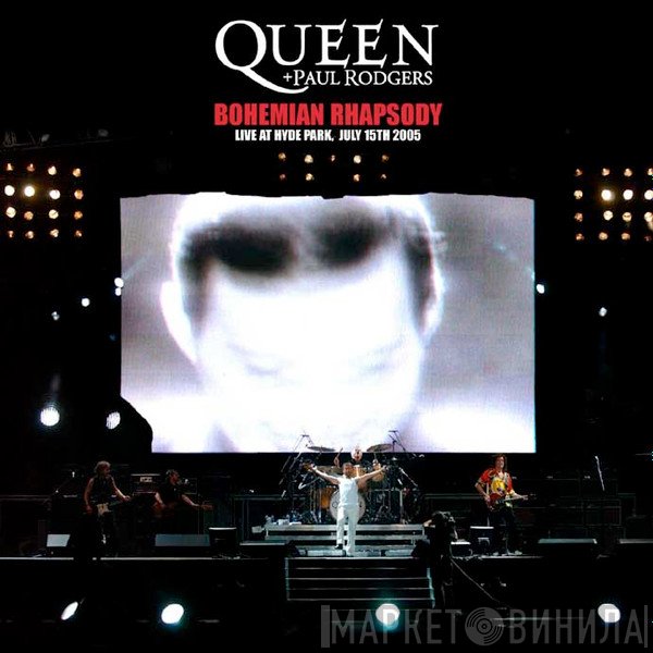 Queen + Paul Rodgers  - Bohemian Rhapsody