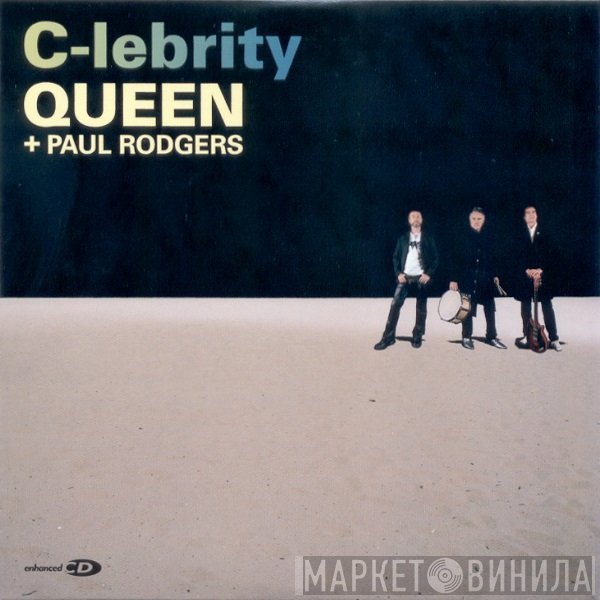 Queen + Paul Rodgers  - C-lebrity