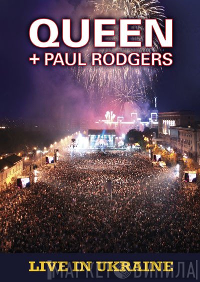 Queen + Paul Rodgers  - Live In Ukraine