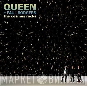 Queen + Paul Rodgers  - The Cosmos Rocks