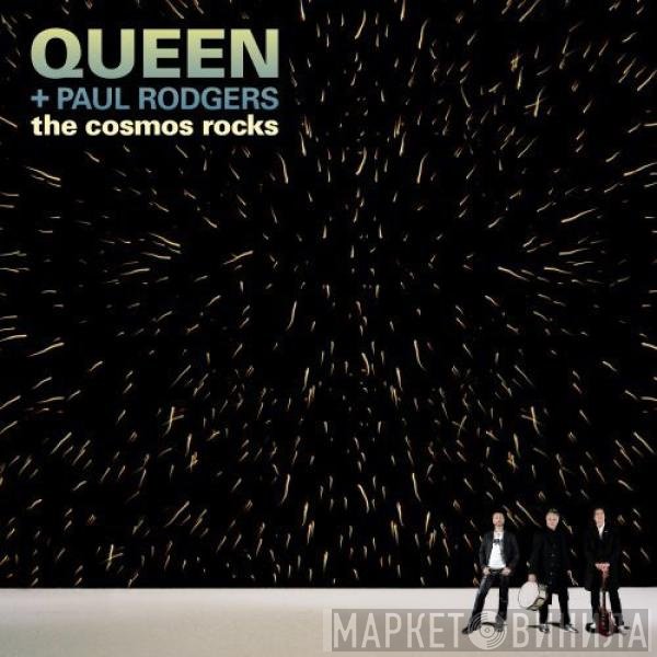 Queen + Paul Rodgers  - The Cosmos Rocks