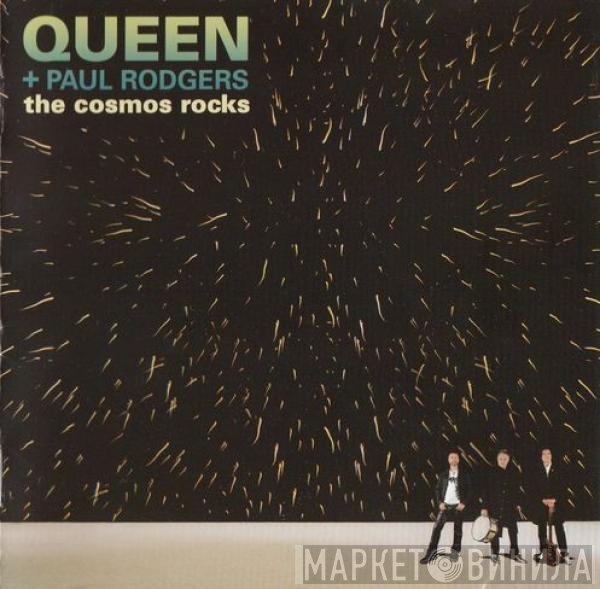Queen + Paul Rodgers  - The Cosmos Rocks