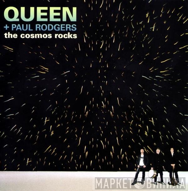 Queen + Paul Rodgers  - The Cosmos Rocks
