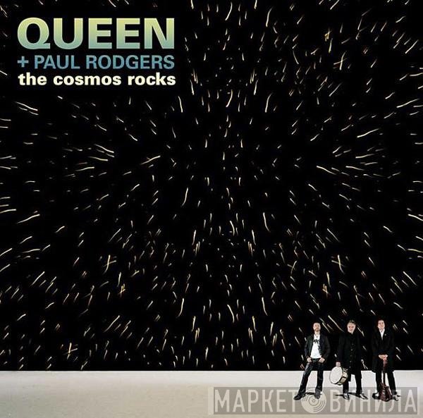 Queen + Paul Rodgers  - The Cosmos Rocks