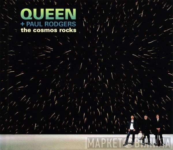 Queen + Paul Rodgers  - The Cosmos Rocks