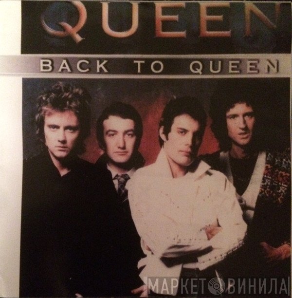 Queen  - Back To Queen