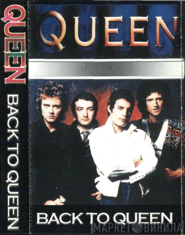 Queen  - Back To Queen