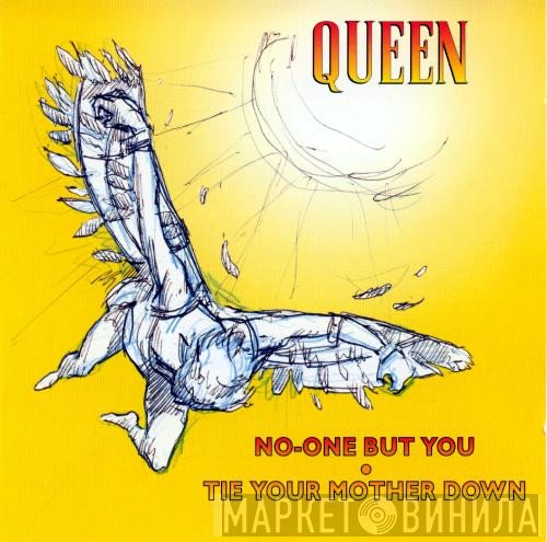 Queen - No-One But You / Tie Your Mother Down