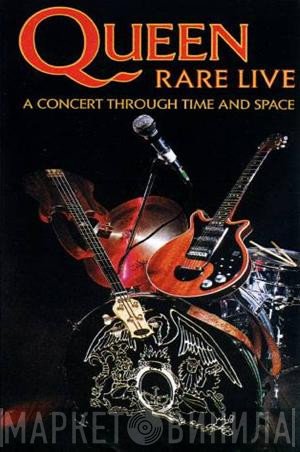 Queen - Rare Live (A Concert Through Time And Space)