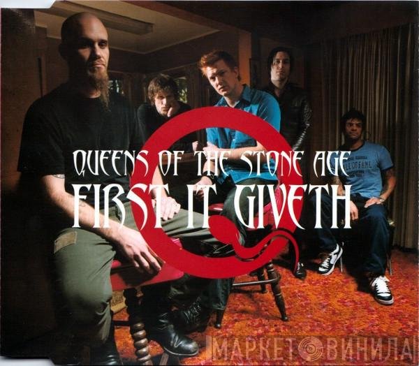 Queens Of The Stone Age  - First It Giveth