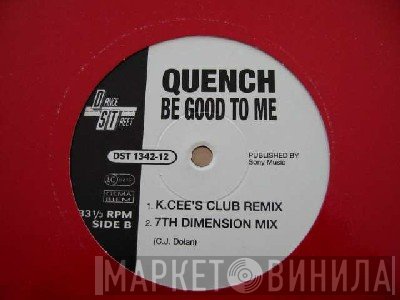 Quench - Be Good To Me