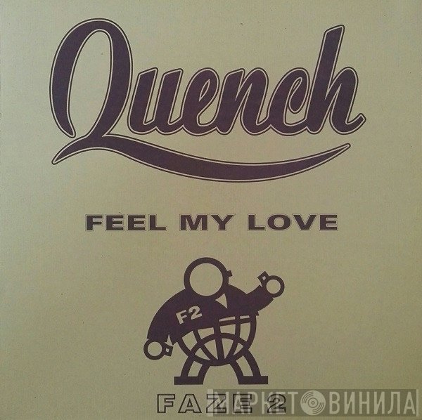 Quench - Feel My Love