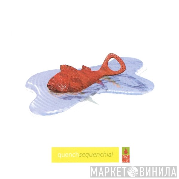 Quench  - Sequenchial