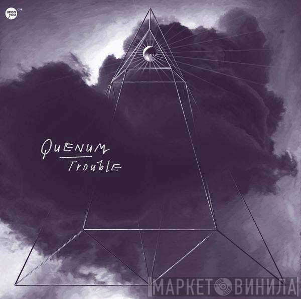 Quenum  - Trouble