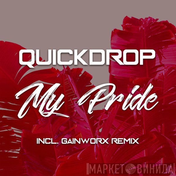 Quickdrop  - My Pride