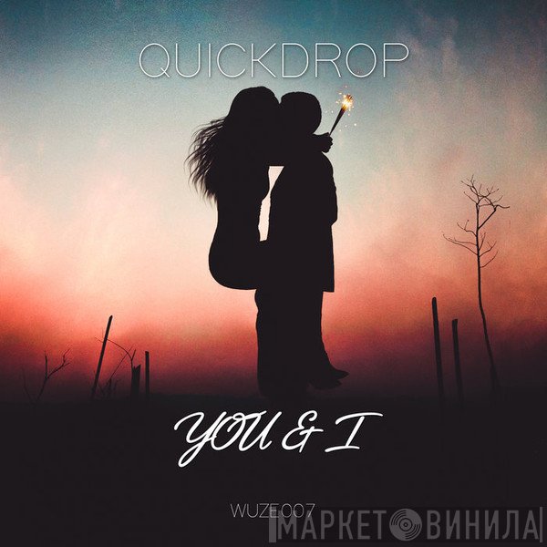 Quickdrop  - You & I