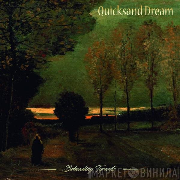 Quicksand Dream - Beheading Tyrants