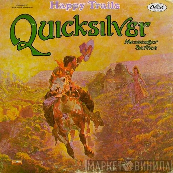 Quicksilver Messenger Service  - Happy Trails