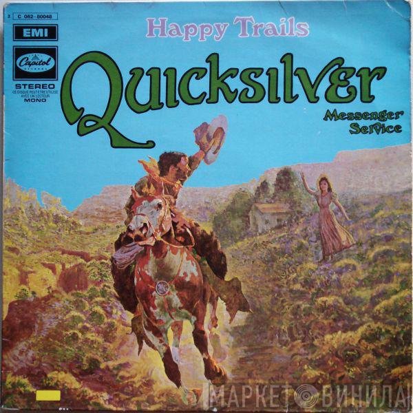 Quicksilver Messenger Service  - Happy Trails