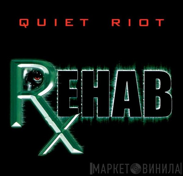 Quiet Riot  - Rehab