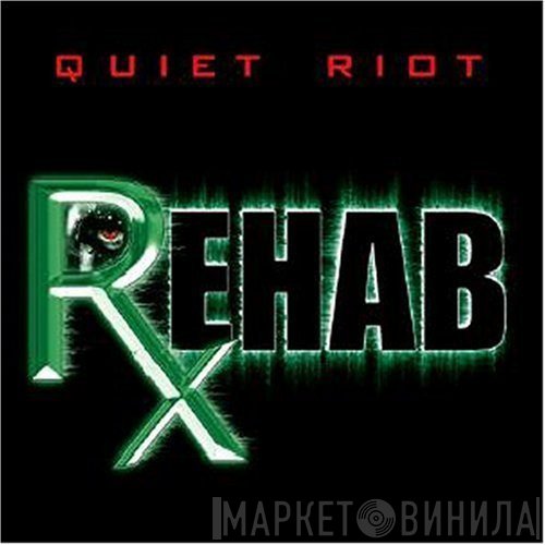 Quiet Riot  - Rehab