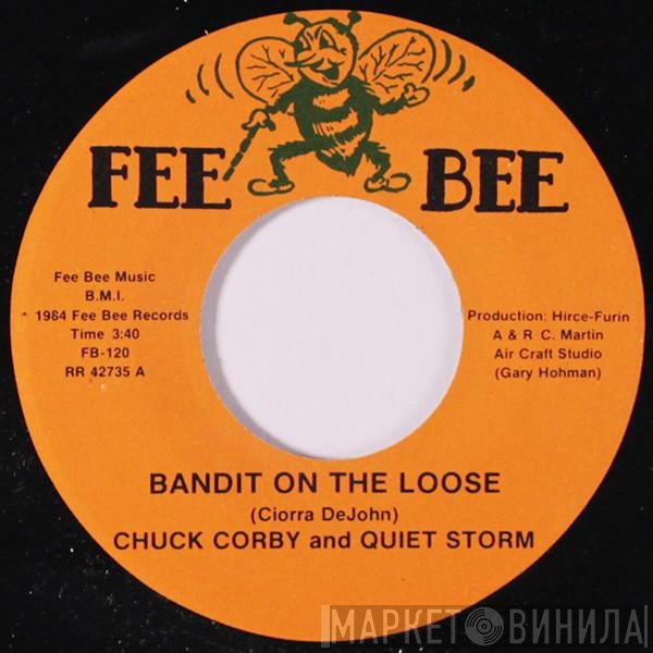 Quiet Storm, Chuck Corby - Bandit On The Loose