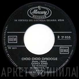 Quincy Jones - Choo Choo Ch'Boogie / The Preacher