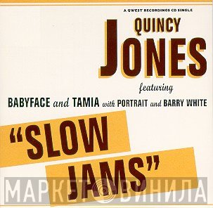Quincy Jones featuring Babyface and Tamia with Portrait and Barry White  - Slow Jams