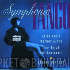 Quinteto Buenos Aires And The Royal Philharmonic Orchestra  - Symphonic Tango
