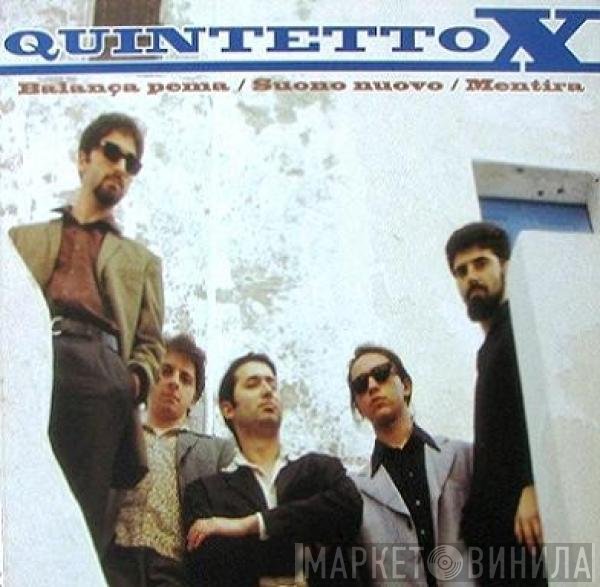 Quintetto X - Balança Pema / Suono Nuovo / Mentira