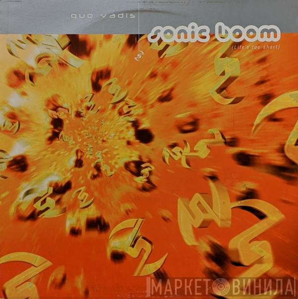 Quo Vadis - Sonic Boom (Life's Too Short)