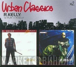 R. Kelly  - 12 Play // R. Kelly