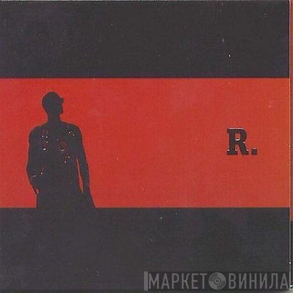 R. Kelly  - R.