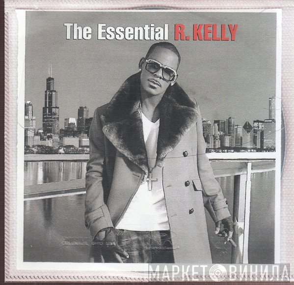 R. Kelly  - The Essential R. Kelly
