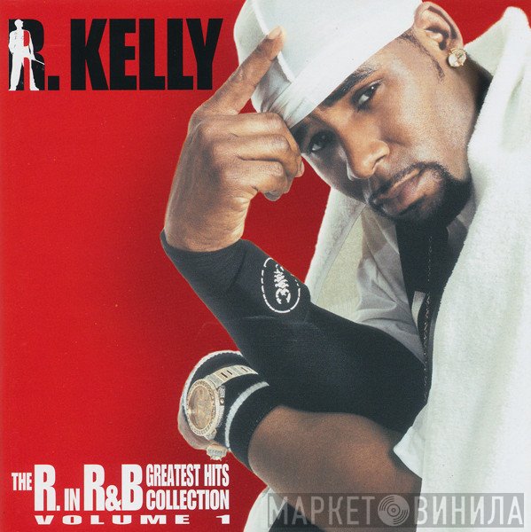 R. Kelly  - The R. In R&B Greatest Hits Collection: Volume 1