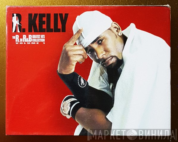 R. Kelly  - The R. In R&B Greatest Hits Collection: Volume 1
