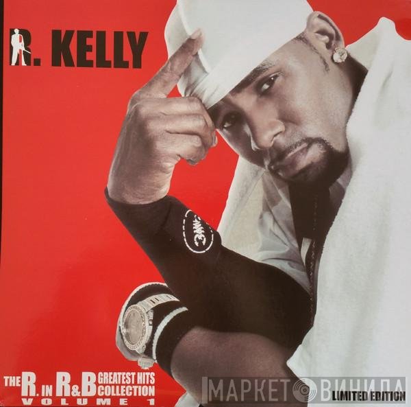 R. Kelly  - The R. In R&B Collection: Volume 1