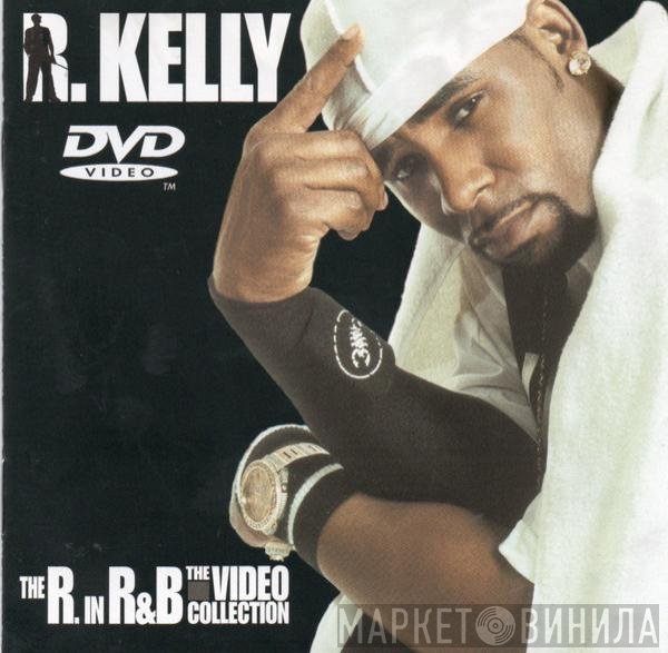 R. Kelly  - The R. In R&B: The Greatest Hits Video Collection