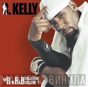 R. Kelly  - The R. In R&B Collection: Volume 1