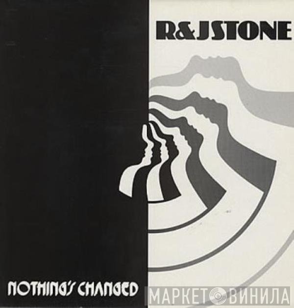 R & J Stone  - Nothing's Changed