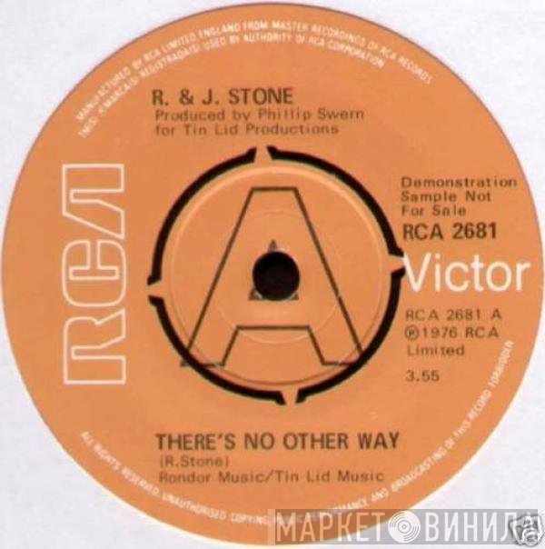 R &amp; J Stone - There's No Other Way