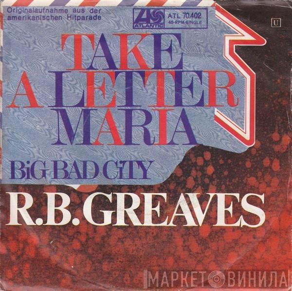 R.B. Greaves - Take A Letter Maria