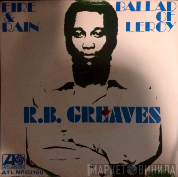 R.B. Greaves  - Fire & Rain