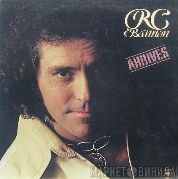 R.C. Bannon  - Arrives