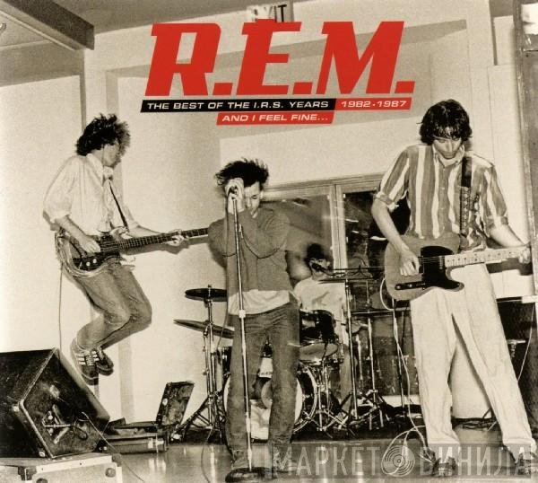 R.E.M. - And I Feel Fine...The Best Of The I.R.S. Years 1982-1987 (Collectors' Edition)