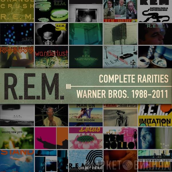 R.E.M.  - Complete Warner Bros. Rarities 1988-2011