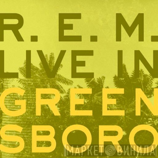 R.E.M.  - Live In Greensboro