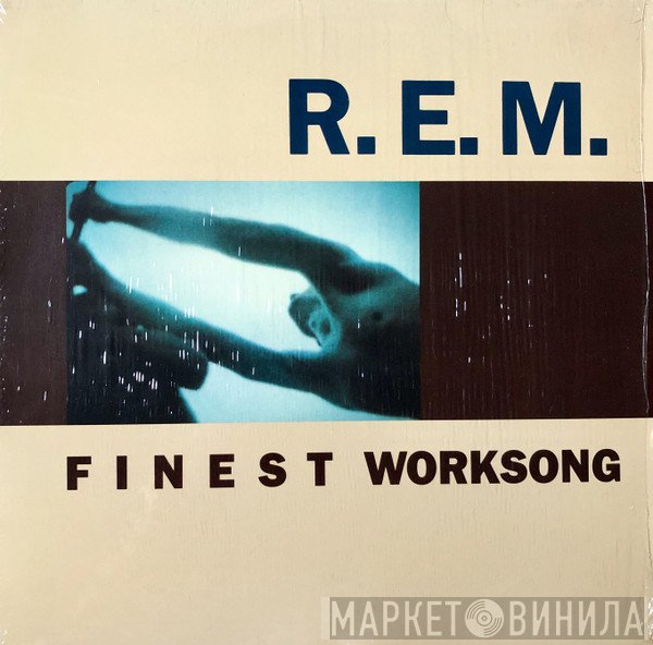 R.E.M.  - Finest Worksong