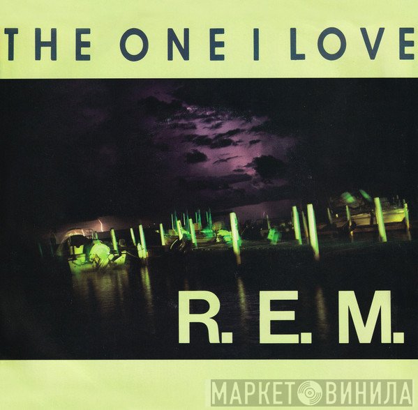 R.E.M.  - The One I Love
